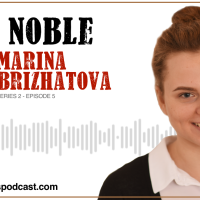 S02EP05: 'The Noble' with Marina Brizhatova