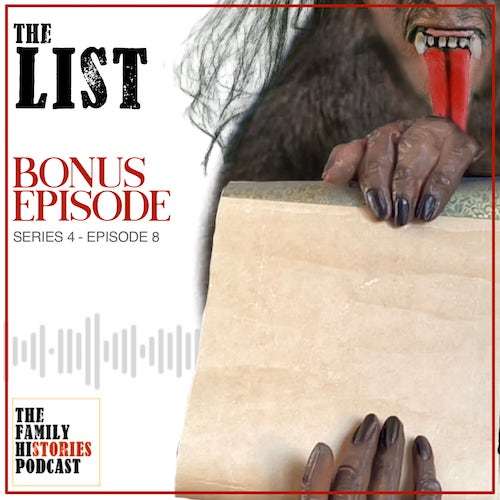 The Family Histories Podcast - The List (Bonus) (S04EP08)